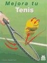 Mejora tu tenis/ Improve Your Tennis