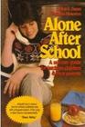 Alone After School A SelfCare Guide for Latchkey Children and Their Parents