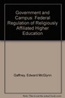 Government and Campus Federal Regulation of Religiously Affiliated Higher Education