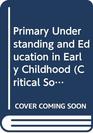 Primary Understanding and Education in Early Childhood