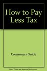 How to Pay Less Tax