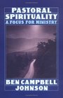 Pastoral Spirituality A Focus for Ministry