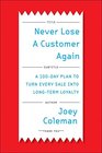 Never Lose a Customer Again: Turn Any Sale into Lifelong Loyalty in 100 Days