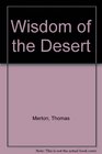The wisdom of the desert Sayings from the Desert Fathers of the fourth century