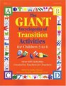 The GIANT Encyclopedia of Transition Activities  For Children 3 to 6