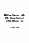 Hidden Treasures Or Why Some Succeed While Others Fail