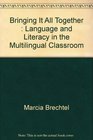 Bringing It All Together  Language and Literacy in the Multilingual Classroom
