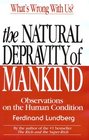 The Natural Depravity of Mankind Observations on the Human Condition