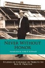 Never without Honor Studies of Courage in Tribute to Ben H Procter