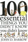 100 Essential Things You Didn't Know You didn't know