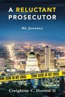 A Reluctant Prosecutor My Journey