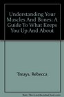 Understanding Your Muscles and Bones A Guide to What Keeps You Up and about