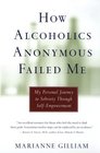 How Alcoholics Anonymous Failed Me  My Personal Journey to Sobriety Through SelfEmpowerment