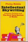 Intellectual skywriting literary politics  the New York review of books