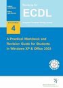 Revising for ECDL A Practical Workbook and Revision Guide for Students in Windows XP and Office 2003