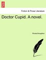 Doctor Cupid A novel