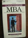 The Commonsense MBA Lessons and Encouragement for the Entrepreneur