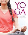 Yoga for Your Mind and Body A Teenage Practice for a Healthy Balanced Life