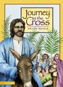 Journey to the Cross The Complete Easter Story for Young Readers