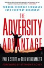The Adversity Advantage Turning Everyday Struggles into Everyday Greatness