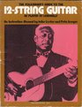 A Folksinger's Guide to the 12String Guitar As Played by Leadbelly