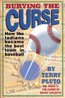 Burying the Curse How the Indians Became the Best Team in Baseball