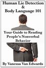 Human Lie Detection and Body Language 101 Your Guide to Reading People's Nonverbal Behavior