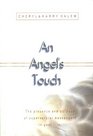 An Angel's Touch The Presence and Purpose of Supernatural Messengers in Your Life