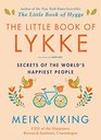 The Little Book of Lykke Secrets of the World's Happiest People