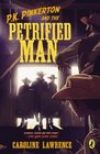 PK Pinkerton and the Petrified Man