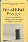 Protest is Not Enough Struggle of Blacks and Hispanics for Equality in Urban Politics