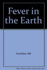 Fever in the Earth