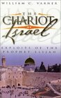 The Chariot of Israel Exploits of the Prophet of Elijah