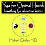 Yoga for Optimal Health Breathing  Relaxation Lesson 1