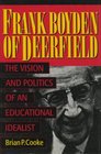 Frank Boyden of Deerfield The Vision and Politics of an Educational Idealist