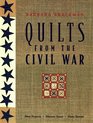 Quilts from the Civil War: Nine Projects, Historic Notes, Diary Entries