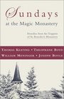 Sundays at the Magic Monastery Homilies from the Trappists of St Benedict's Monastery