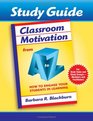 Study GuideClassroom Motivation from A to Z How to Engage Your Students in Learning