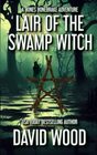 Lair of the Swamp Witch A Bones Bonebrake Adventure