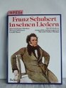 Franz Schubert in seinen Liedern