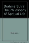 The Brahma Sutra The Philosophy of Spiritual Life