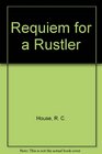 Requiem for a Rustler