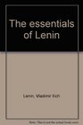 The essentials of Lenin