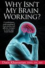 Why Isn't My Brain Working?: A Revolutionary Understanding of Brain Decline and Effective Strategies to Recover Your Brain's Health