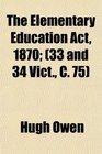 The Elementary Education Act 1870