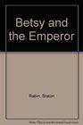 Betsy and the Emperor