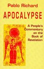 Apocalypse A People's Commentary on the Book of Revelation