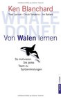 Whale done Von Walen lernen So motivieren Sie jedes Team zu Spitzenleistungen