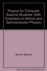 Physics for Computer Science Students With Emphasis on Atomic and Semiconductor Physics