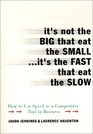 It's Not the Big that Eat the SmallIt's the Fast that Eat the Slow